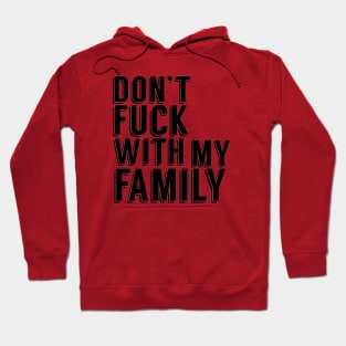 Don't Fuck With My Family Hoodie